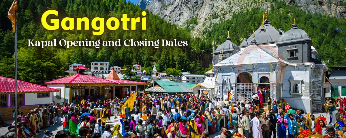 Gangotri Opening And Closing Date